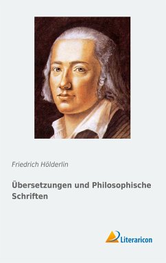 Übersetzungen und Philosophische Schriften - Hölderlin, Friedrich