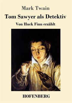 Tom Sawyer als Detektiv - Twain, Mark