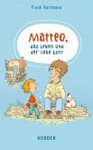 Matteo, das Leben und der liebe Gott