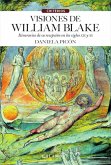 Visiones de William Blake : itinerarios de su recepcio?n en los siglos XIX y XX