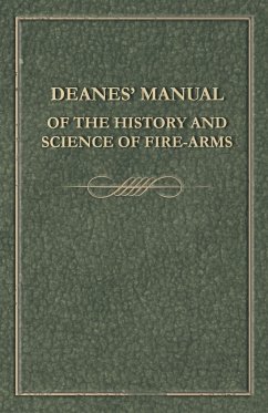 Deanes' Manual of the History and Science of Fire-Arms