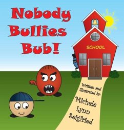 Nobody Bullies Bub! - Seigfried, Michele Lynn