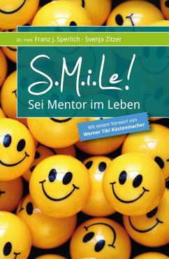 SMiLe! (eBook, ePUB) - Sperlich, Franz J.; Zitzer, Svenja; Tiki Küstenmacher, Werner