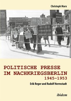 Politische Presse im Nachkriegsberlin 1945-1953 (eBook, ePUB) - Marx, Christoph