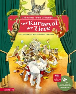 Der Karneval der Tiere: Eine Geschichte zur Musik von Camille Saint-Saëns (mit CD) (Musikalisches Bilderbuch mit CD) (Das musikalische Bilderbuch mit CD und zum Streamen)