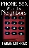 Phone Sex with the Neighbors (eBook, ePUB)