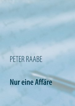 Nur eine Affäre (eBook, ePUB) - Raabe, Peter