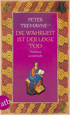 Die Wahrheit ist der Lüge Tod / Ein Fall für Schwester Fidelma Bd.28 (eBook, ePUB) - Tremayne, Peter