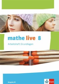 mathe live. Arbeitsheft Grundlagen mit Lösungsheft 8. Schuljahr. Ausgabe W