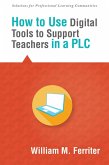 How to Use Digital Tools to Support Teachers in a PLC (eBook, ePUB)