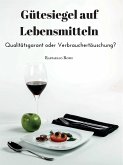 Gütesiegel auf Lebensmitteln (eBook, PDF) Gütesiegel auf Lebensmitteln (eBook, PDF)