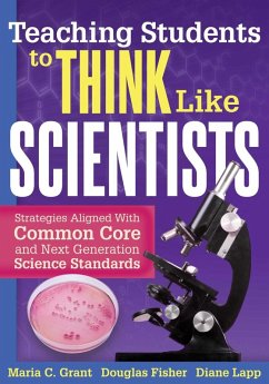 Teaching Students to Think Like Scientists (eBook, ePUB) - Grant, Maria C.; Fisher, Douglas