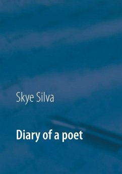 Diary of a poet (eBook, ePUB) - Silva, Skye