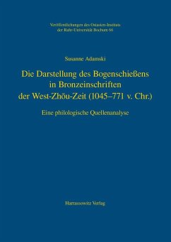 Die Darstellung des Bogenschießens in Bronzeinschriften der West-Zhou-Zeit (1045-771 v.Chr.) (eBook, PDF) - Adamski, Susanne