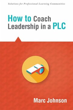 How to Coach Leadership in a PLC (eBook, ePUB) - Johnson, Marc