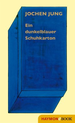 Ein dunkelblauer Schuhkarton (eBook, ePUB) - Jung, Jochen