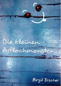 Die kleinen Astlochmonster (eBook, ePUB)