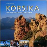 Korsika - Unterwegs auf der Insel der Schönheit Korsika - Unterwegs auf der Insel der Schönheit