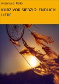 KURZ VOR SIEBZIG: ENDLICH LIEBE (eBook, ePUB)