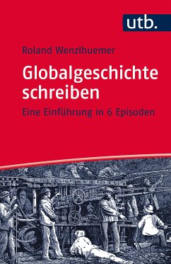 Globalgeschichte schreiben (eBook, ePUB) - Wenzlhuemer, Roland