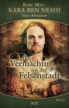 Kara Ben Nemsi - Neue Abenteuer 09: Das Vermächtnis aus der Felsenstadt (eBook, ePUB) - Stein (Hrsg., H. W.; Georgy, Hymer