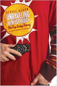 Unraveling the Mysteries of The Big Bang Theory (eBook, ePUB) - Beahm, George