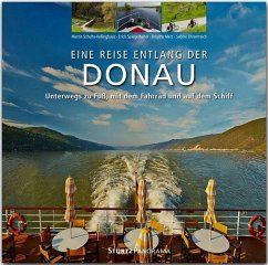 Reise entlang der Donau - Unterwegs zu Fuß, mit dem Fahrrad und auf dem Schiff - Ehrentreich, Sabine