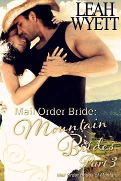 Cover Mail Order Bride: Mountain Brides - Part 3 (Mail Order Brides Of Montana, #3) (eBook, ePUB)