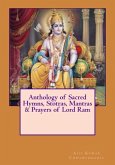 Anthology of Sacred Hymns, Stotras, Mantras & Prayers of Lord Ram (eBook, ePUB) Anthology of Sacred Hymns, Stotras, Mantras & Prayers of Lord Ram (eBook, ePUB)