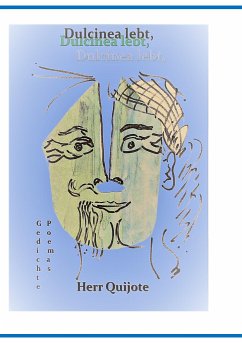 Dulcinea lebt, Herr Quijote und Was wir zu sagen haben Teil 2 (eBook, ePUB)