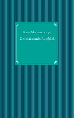 Zeilenabstände, Rückblick (eBook, ePUB) - Brügel, Katja Meryem