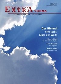 Der Himmel – Sehnsucht, Glück und Weite - Hofmeister, Klaus; Bork, Uwe; Wunsch, Peter; Bauerochse, Lothar; Schwarz, Martin Maria; Rohrwick, Armin; Dufner, Meinrad; Knief, Martina; Meesmann, Hartmut; Tertel, Corinna