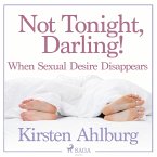 Not Tonight, Darling! When Sexual Desire Disappears (Unabridged) (MP3-Download)