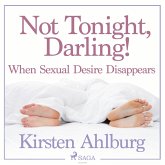 Not Tonight, Darling! When Sexual Desire Disappears (Unabridged) (MP3-Download)