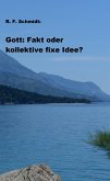 Gott: Fakt oder kollektive fixe Idee? (eBook, ePUB)