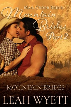 Mail Order Bride: Mountain Brides - Part 2 (Mail Order Brides Of Montana, #2) (eBook, ePUB) - Wyett, Leah