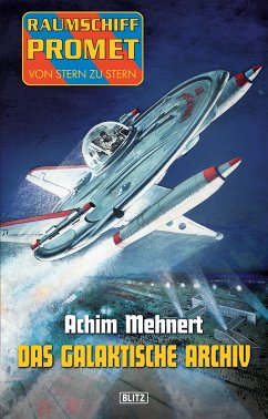 Raumschiff Promet - Von Stern zu Stern 17: Das galaktische Archiv (eBook, ePUB) - Mehnert, Achim