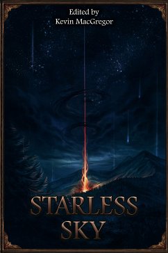 The Dark Eye: Starless Sky (eBook, ePUB) - Demirtel, Eevie; Findeisen, Marco; Krzywik-Groß, Mike; Heßler, Daniel; Lippert, M. A.; Masberg, Michael; Möbis, Carolina; Mönkemeyer, Marie; Richter, Daniel Simon; Schürer, Gudrun; Schweikert, Stefan; Spohr, Alex; Ullrich, Jens; Vogt, Judith C.; Vogt, Christian; Zahradnik, Josch K.; Zeferino, Lena