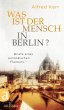 Was ist der Mensch in Berlin? (eBook,... - Bild 1