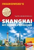 Iwanowski's Shanghai mit Suzhou & Hangzhou Reiseführer