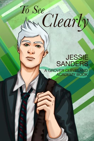 To See Clearly (Grover Cleveland Academy, #3) (eBook, ePUB)