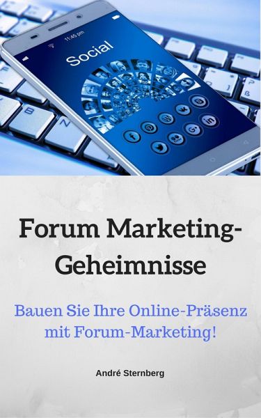 Forum Marketing-Geheimnisse (eBook, ePUB) Forum Marketing-Geheimnisse (eBook, ePUB)