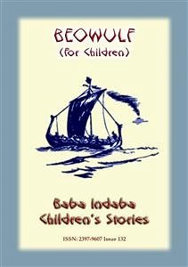 BEOWULF - The Classic Norse Legend rewritten for Children (eBook, ePUB)