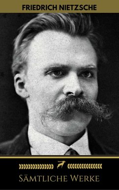 Friedrich Nietzsche: Sämtliche Werke (Golden Deer Classics) (eBook, ePUB) - Nietzsche, Friedrich; Classics, Golden Deer
