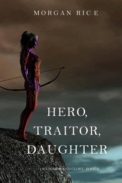 Hero, Traitor, Daughter (Of Crowns and Glory-Book 6) (eBook, ePUB) - Rice, Morgan