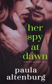 Her Spy at Dawn (Spy Games, #4) (eBook, ePUB)