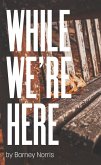 While We're Here (eBook, ePUB)