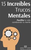 15 Increibles Trucos Mentales (eBook, ePUB) 15 Increibles Trucos Mentales (eBook, ePUB)
