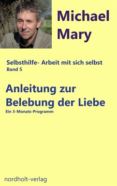 Anleitung zur Belebung der Liebe (eBook, ePUB) - Mary, Michael