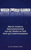 Wissen - Zweifeln - Glauben (eBook, ePUB)